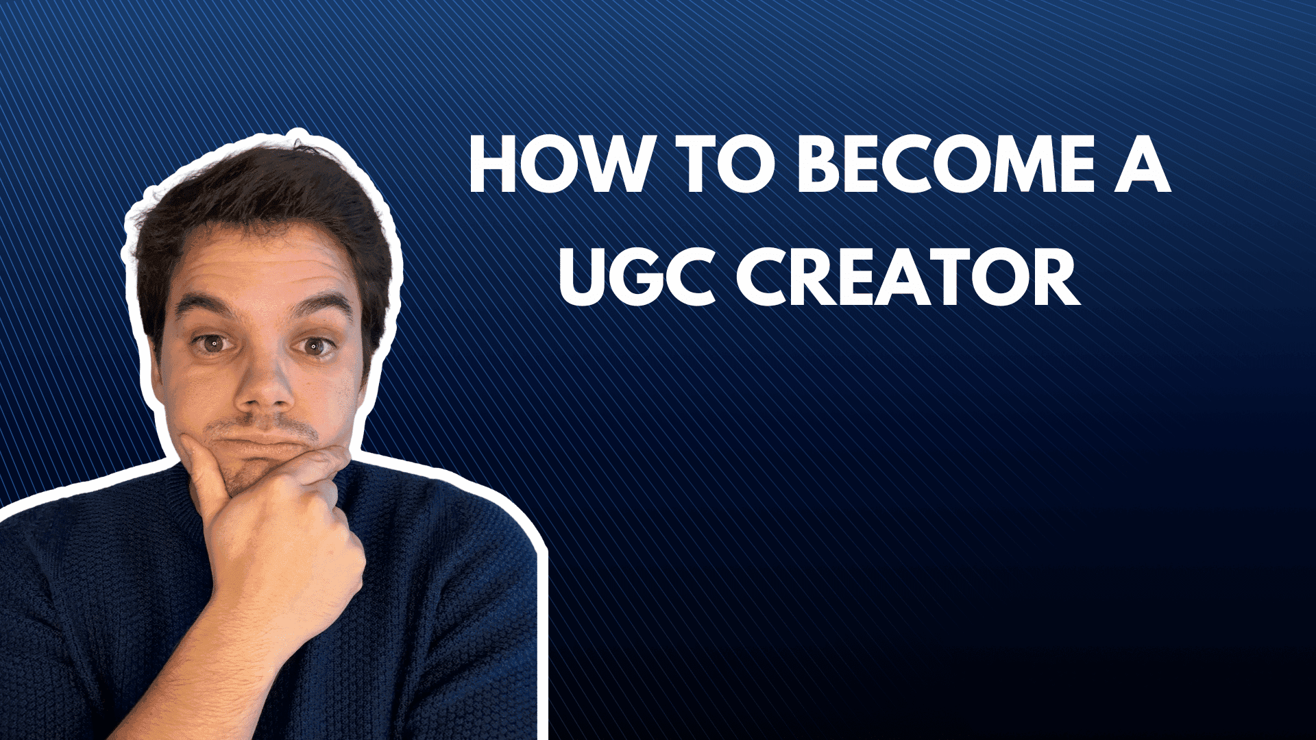 Wie wird man ein UGC-Ersteller? Der ultimative Leitfaden in 8 Schritten!