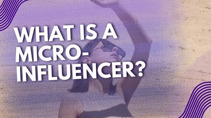 ¿Qué es un Micro-Influencer? Número de Seguidores y Cómo Colaborar