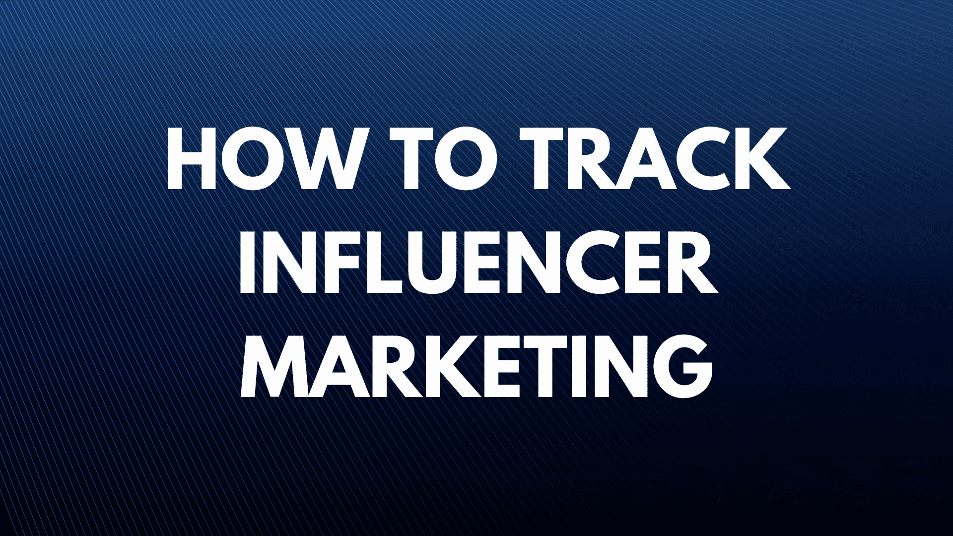 Wie man Influencer Marketing verfolgt