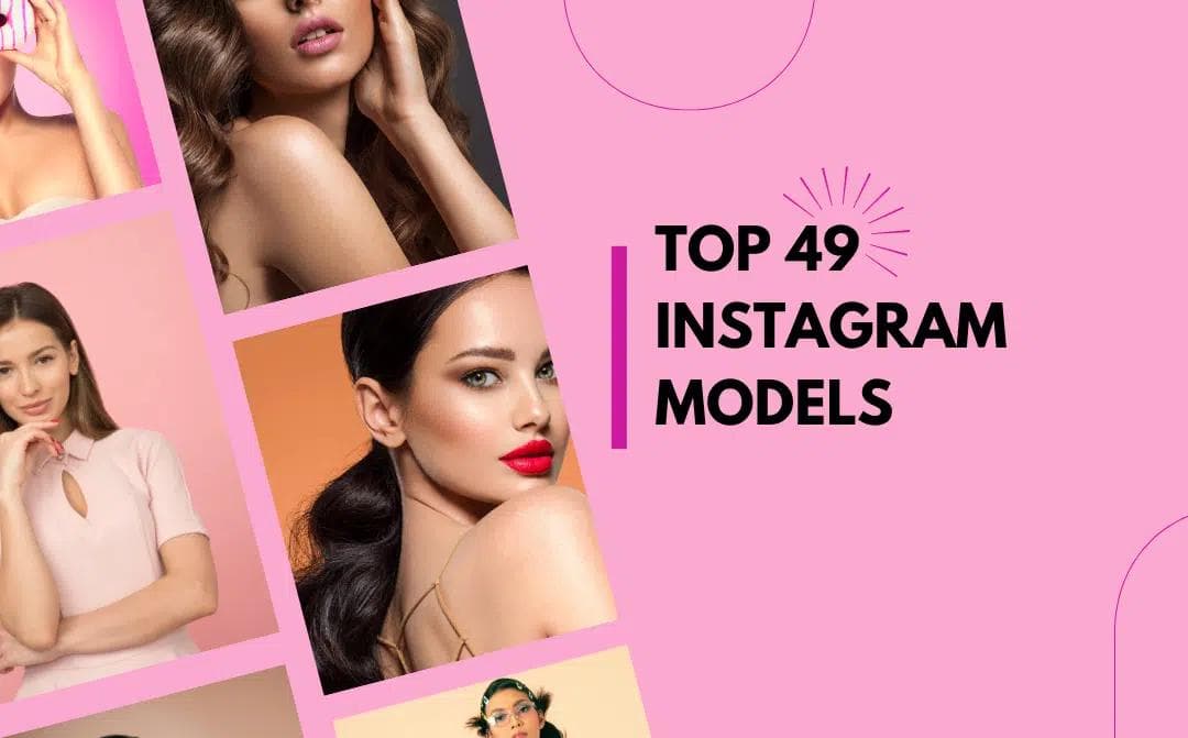 49 Hottest Instagram Models to Follow in 2026